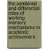 The Combined and Differential Roles of Working Memory Mechanisms in Academic Achievement.