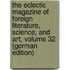 The Eclectic Magazine of Foreign Literature, Science, and Art, Volume 32 (German Edition)