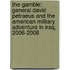 The Gamble: General David Petraeus and the American Military Adventure in Iraq, 2006-2008
