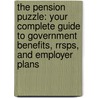 The Pension Puzzle: Your Complete Guide to Government Benefits, Rrsps, and Employer Plans door Bruce Cohen