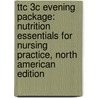 Ttc 3c Evening Package: Nutrition Essentials for Nursing Practice, North American Edition door Susan G. Dudek