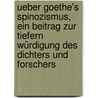 Ueber Goethe's Spinozismus, ein Beitrag zur tiefern Würdigung des Dichters und Forschers door Theodor Wilhelm Danzel