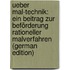 Ueber Mal-Technik: Ein Beitrag Zur Beförderung Rationeller Malverfahren (German Edition)