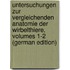 Untersuchungen Zur Vergleichenden Anatomie Der Wirbelthiere, Volumes 1-2 (German Edition)