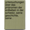 Untersuchungen über das Phänomen der Erdbeben in der Schweiz, seine Geschichte, seine . door Heinrich Otto Volger Georg