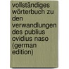 Vollständiges Wörterbuch Zu Den Verwandlungen Des Publius Ovidius Naso (German Edition) by Eichert Otto