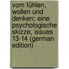 Vom Fühlen, Wollen Und Denken: Eine Psychologische Skizze, Issues 13-14 (German Edition) by Lipps Theodor