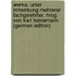 Werke. Unter Mitwirkung mehrerer Fachgelehrter, hrsg. von Karl Heinemann (German Edition)