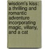 Wisdom's Kiss: A Thrilling and Romantic Adventure Incorporating Magic, Villany, and a Cat