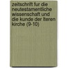 Zeitschrift Fur Die Neutestamentliche Wissenschaft Und Die Kunde Der Lteren Kirche (9-10) by B. Cher Group
