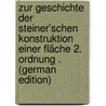 Zur Geschichte Der Steiner'Schen Konstruktion Einer Fläche 2. Ordnung . (German Edition) by Klöres Carl