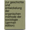 Zur Geschichte Und Entwickelung Der Organischen Methode Der Sociologie . (German Edition) door Wilhelm Quarch Edmund