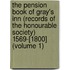 the Pension Book of Gray's Inn (Records of the Honourable Society) 1569-[1800] (Volume 1)