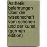 Ästhetik: Belehrungen Über Die Wissenschaft Vom Schönen Und Der Kunst (German Edition) door Prölss Robert