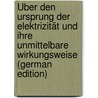 Über Den Ursprung Der Elektrizität Und Ihre Unmittelbare Wirkungsweise (German Edition) door I.B. Wolff O