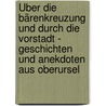 Über die Bärenkreuzung und durch die Vorstadt - Geschichten und Anekdoten aus Oberursel door Peter Borstel