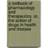 A Textbook of Pharmacology and Therapeutics, Or, the Action of Drugs in Health and Disease