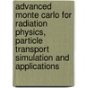 Advanced Monte Carlo for Radiation Physics, Particle Transport Simulation and Applications by F.J.C. Barao