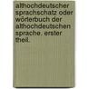 Althochdeutscher Sprachschatz oder Wörterbuch der althochdeutschen Sprache. Erster Theil. door Eberhard Gottlieb Graff
