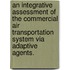 An Integrative Assessment of the Commercial Air Transportation System Via Adaptive Agents.