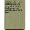 Anfangsgründe Der Rechenkunst Und Geometrie Für Die Feldmesser Des Grossherzogthums Berg door Johann Friedrich Benzenberg