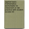Applied Basic Mathematics Worksheets for Classroom or Lab Practice with Student Access Kit door William J. Clark