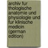 Archiv Fur Thologische Anatomie Und Physiologie Und Fur Klinische Medicin (German Edition)
