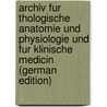 Archiv Fur Thologische Anatomie Und Physiologie Und Fur Klinische Medicin (German Edition) by Virchow Rudolf