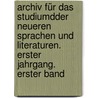 Archiv für das StudiumdDer neueren Sprachen und Literaturen. Erster Jahrgang. Erster Band door Ludwig Herrig