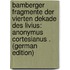 Bamberger Fragmente Der Vierten Dekade Des Livius: Anonymus Cortesianus . (German Edition)