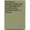 Beitrag zur palaeontologischen und geologischen Kenntniss der Tertiärformation in Hessen. door Oskar Böttger
