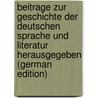 Beitrage Zur Geschichte Der Deutschen Sprache Und Literatur Herausgegeben (German Edition) by Wilhelm Braune Paul