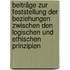 Beiträge Zur Feststellung Der Beziehungen Zwischen Den Logischen Und Ethischen Prinzipien