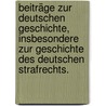 Beiträge zur deutschen Geschichte, insbesondere zur Geschichte des Deutschen Strafrechts. by Carl Georg von Wachter