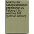 Berichte Der Naturforschenden Gesellschaft Zu Freiburg I. Br, Volumes 6-8 (German Edition)