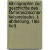 Bibliographie zur Geschichte des Österreichischen Kaiserstaates, I. Abtheilung, 1tes Heft by Carl Schmit Von Tavera
