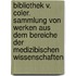 Bibliothek V. Coler. Sammlung Von Werken Aus Dem Bereiche Der Medizibischen Wissenschaften