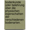 Bodenkunde oder Belehrung über die physischen Eigenschaften der verschiedenen Bodenarten. by John Morton