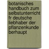 Botanisches Handbuch zum Selbstunterricht fr deutsche Liebhaber der Pflanzenkunde berhaupt by Koch
