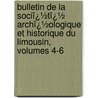 Bulletin De La Sociï¿½Tï¿½ Archï¿½Ologique Et Historique Du Limousin, Volumes 4-6 door Soci T. Arch Ologiqu