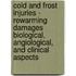 Cold and Frost Injuries - Rewarming Damages Biological, Angiological, and Clinical Aspects