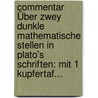 Commentar Über Zwey Dunkle Mathematische Stellen In Plato's Schriften: Mit 1 Kupfertaf... by Johann W. Müller