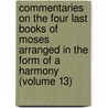 Commentaries on the Four Last Books of Moses Arranged in the Form of a Harmony (Volume 13) door Jean Calvin