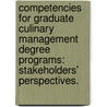 Competencies for Graduate Culinary Management Degree Programs: Stakeholders' Perspectives. by Annette A. George