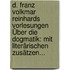 D. Franz Volkmar Reinhards Vorlesungen Über Die Dogmatik: Mit Literärischen Zusätzen...