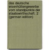 Das Deutsche Eisenhüttengewerbe Vom Standpunkte Der Staatswirthschaft. 2 (German Edition) by Mischler Peter