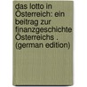 Das Lotto in Österreich: Ein Beitrag Zur Finanzgeschichte Österreichs . (German Edition) by Kanner Siegmund