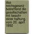 Das Reichsgesetz Betreffend Die Gesellschaften Mit Beschr Nkter Haftung Vom 20. April 1892