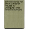 Der Briefwechsel Karl Christian Friedrich Krauses Zur Würdigung Seines Lebens Und Wirkens door Karl Christian Friedrich Krause
