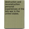 Destruction and Reconstruction. Personal experiences of the late war in the United States. door Richard Taylor